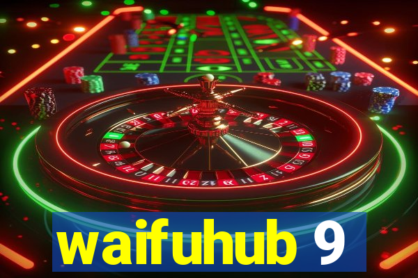 waifuhub 9